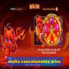 multa cancelamento wine